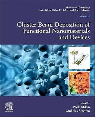 Cluster Beam Deposition of Functional Nanomaterials and Devices