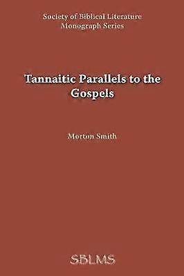 Tannaitic Parallels to the Gospels