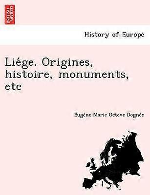 Lige Origines histoire monuments etc