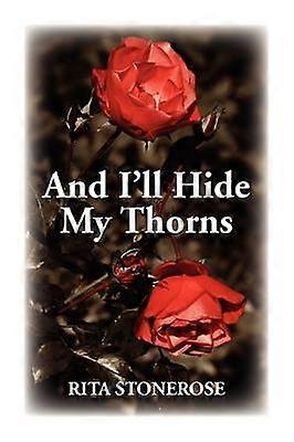 And I'll Hide My Thorns