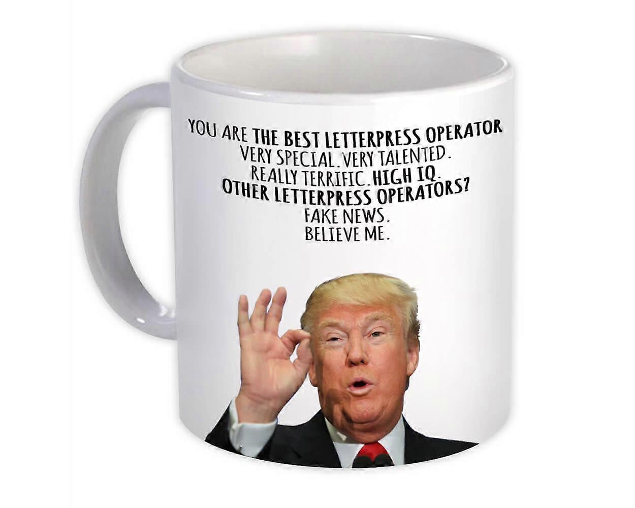 Great Letterpress Operator Gift Funny Trump : Mug Professions