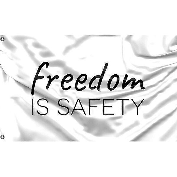 Freedom Is Safety Flag FG495
