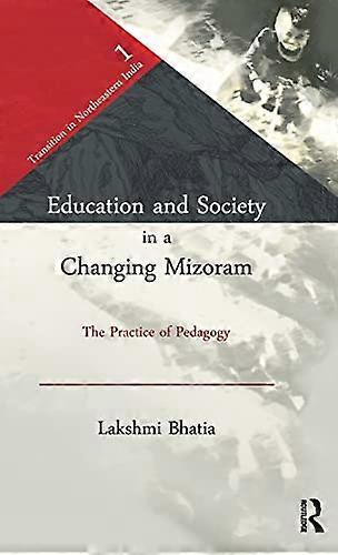 Education and Society in a Changing Mizoram: The Practice of Pedagogy