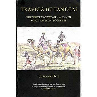 Travels in Tandem The Writing of Women and Men Who Travelled Together