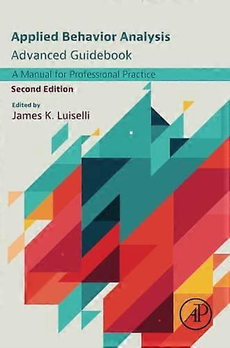 Advanced Guidebook Applied Behavior Analysis: Ein Handbuch für die Berufspraxis
