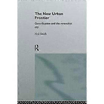 Die neue urbane Grenze: Gentrifizierung und die revanchistische Stadt