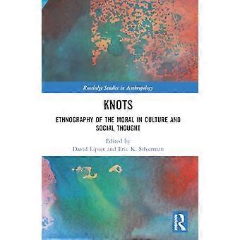 Knoten: Ethnographie der Moral in Kultur und Sozialdenken (Routledge Studies in Anthropology)