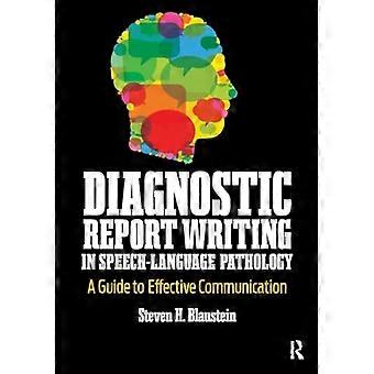 Diagnostic Report Writing in Speech-Language Pathology : a Guide to Effective Communication