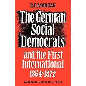 The German Social Democrats And The First International 1864 1872 - Roger Morgan - Paperback - en Book