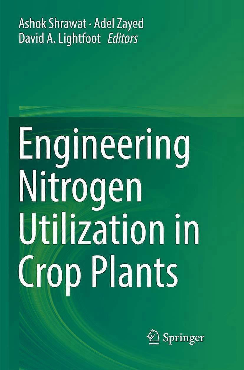 Engineering nitrogen utilization in crop plants