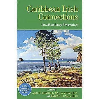 Caribbean Irish Connections Interdisciplinary Perspectives
