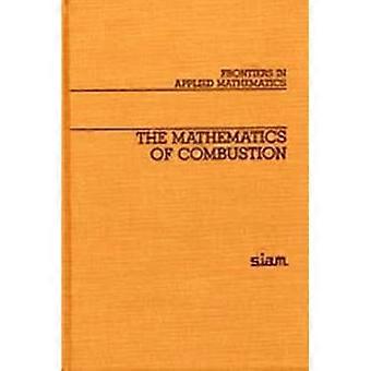 The Mathematics of Combustion (Frontiers in Applied Mathematics)