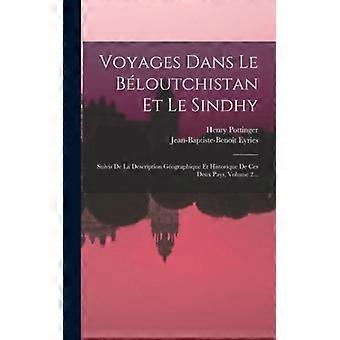 Voyages Dans Le Bloutchistan Et Le Sindhy Suivis De La Description Gographique E - Henry Pottinger - Hardcover - English Book - History