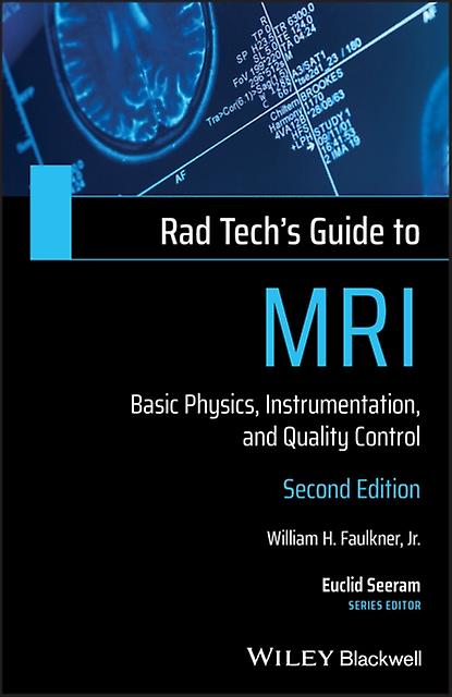 Rad Techs Guide To Mri by Faulkner & William H. & Jr. University of Pennsylvania Heal Systems & Philadelphia Paperback Book