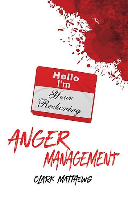 Anger Management - Clark Matthews