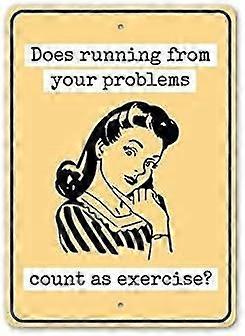 Does Running from Your Problems Count as Exercise?, Witty Sign, Funny Metal Sign Pub Club Cafe bar Home Wall Art Decoration Poster Retro 8x12 Inches