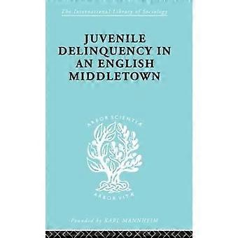 Juvenile Delinquency in an English Middle Town
