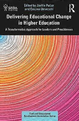 Delivering Educational Change in Higher Education