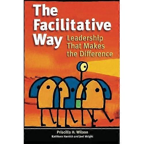 The Facilitative Way: Leadership That Makes the Difference