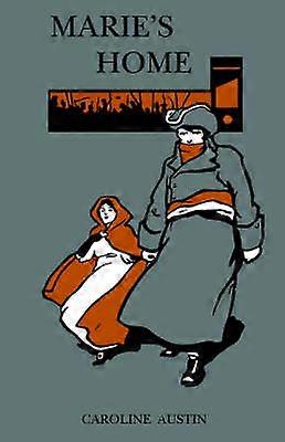 Marie's Home Or A Glimpse of the Past