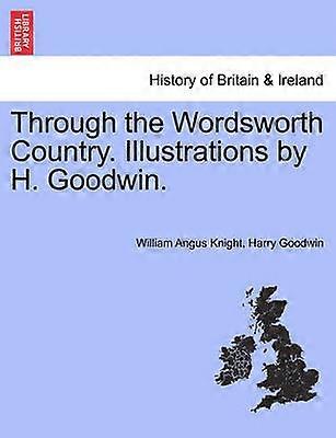 Through the Wordsworth Country Illustrations by H Goodwin