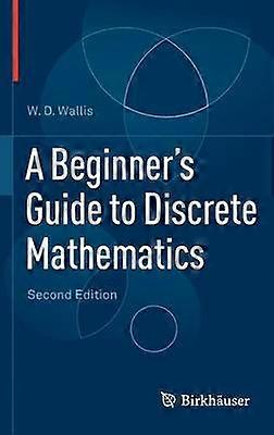 A Beginner's Guide to Discrete Mathematics