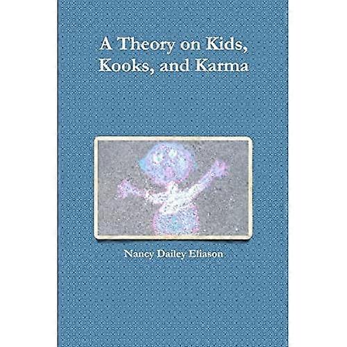 A Theory on Kids, Kooks, and Karma