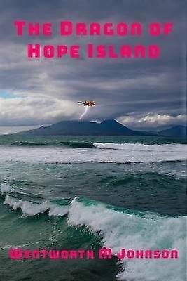 The Dragon of Hope Island Wentworth M Johnson Fiction and NonFiction