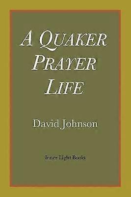 A Quaker Prayer Life