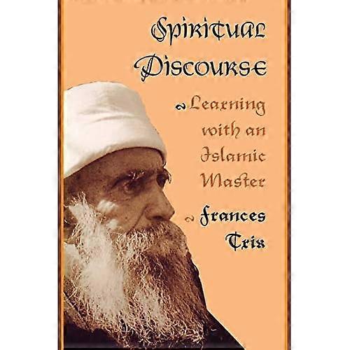 Spiritual Discourse: Learning with an Islamic Master