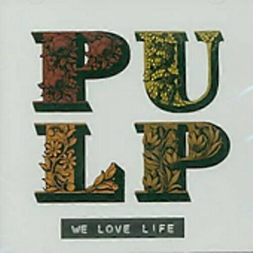 Pulp We Love Life CD