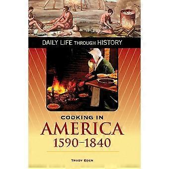 Cooking In America 1590-1840 - Trudy Eden - Hardcover - en Book