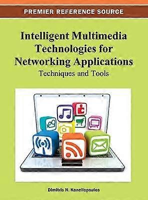 Intelligent Multimedia Technologies for Networking Applications