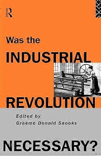 Was the Industrial Revolution Necessary?