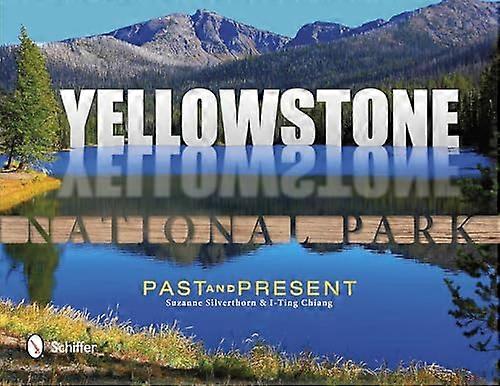 Parque Nacional de Yellowstone: Pasado y presente