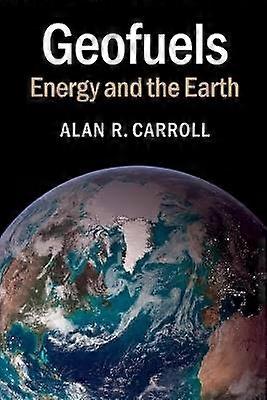 Geofuels Energy and the Earth