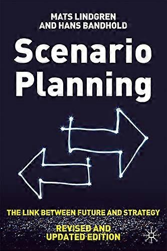 Scenario Planning: The Link Between Future and Strategy