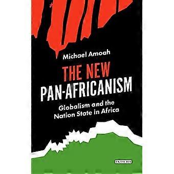Uusi yleisafrikkalainen: Globalismi ja Kansallisvaltio Afrikassa
