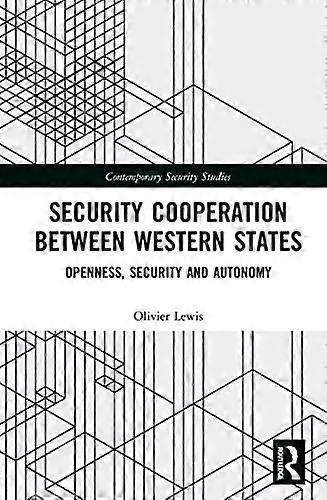 Security Cooperation between Western States Openness Security and Autonomy