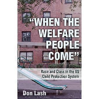 When The Welfare People Come Race and Class in the US Child Welfare System
