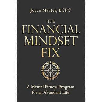 Financiële mindset-verbetering: een programma voor mentale fitheid voor een overvloedig leven.