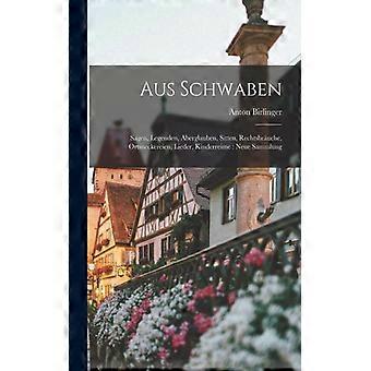 Aus Schwaben Sagen Legenden Aberglauben Sitten Rechtsbruche Ortsn - Anton Birlinger - Paperback - English Book - History