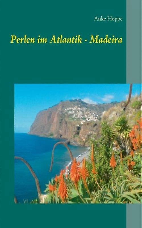 Perlen Im Atlantik - Madeira