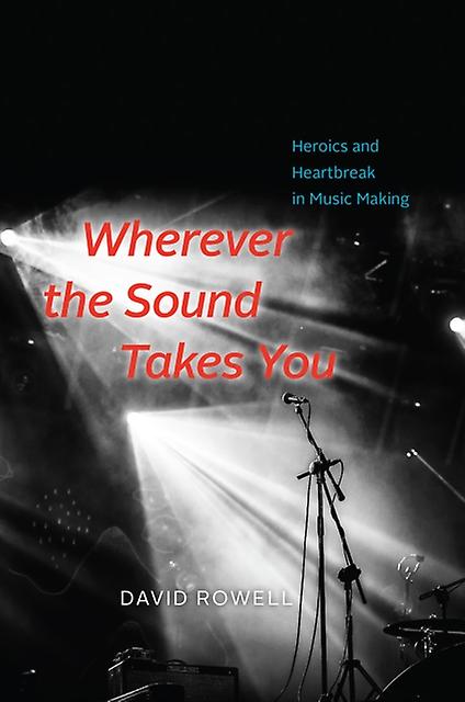 Wherever The Sound Takes You by David Rowell Paperback Book