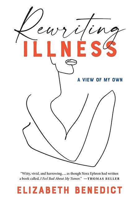 Rewriting Illness by Elizabeth Benedict Paperback