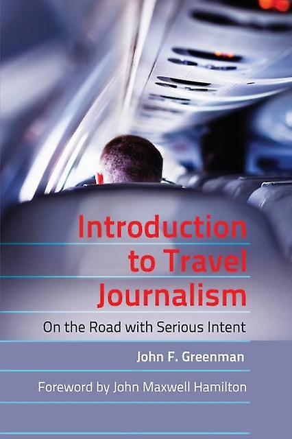 Introduction To Travel Journalism by John F. Greenman Paperback Book