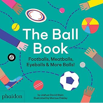 The Ball Book Footballs Meatballs Eyeballs & More Balls - Joshua David Stein