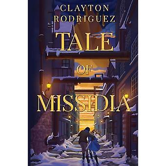 Tale Of Missidia - Clayton Rodriguez