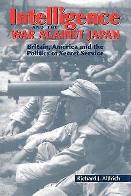 Intelligence and the War against Japan