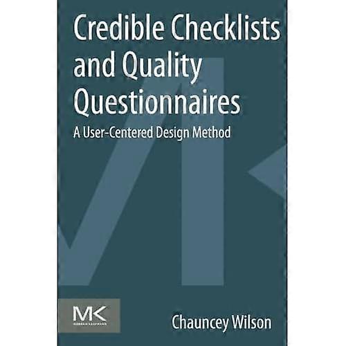 Credible Checklists and Quality Questionnaires: a User-Centered Design Method